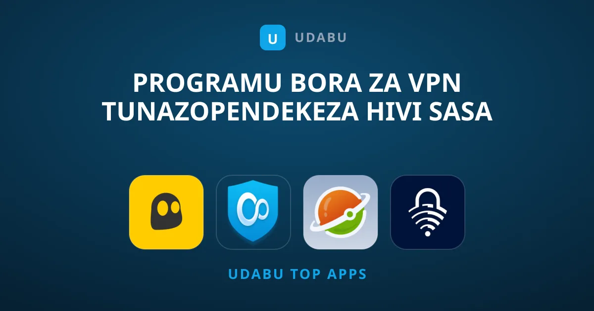 Programu Bora za VPN Tunazopendekeza Hivi Sasa
